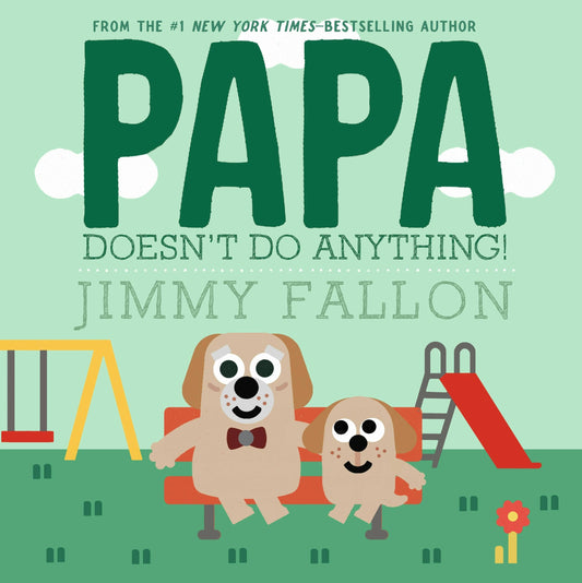 Papa Doesn't Do Anything!: