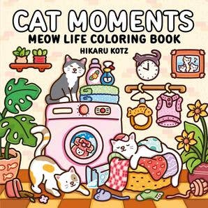 Cat Moments: Meow Life Coloring Book: Hikaru Kotz