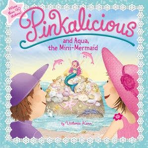 Pinkalicious and Aqua, the Mini-Mermaid : Victoria Kann