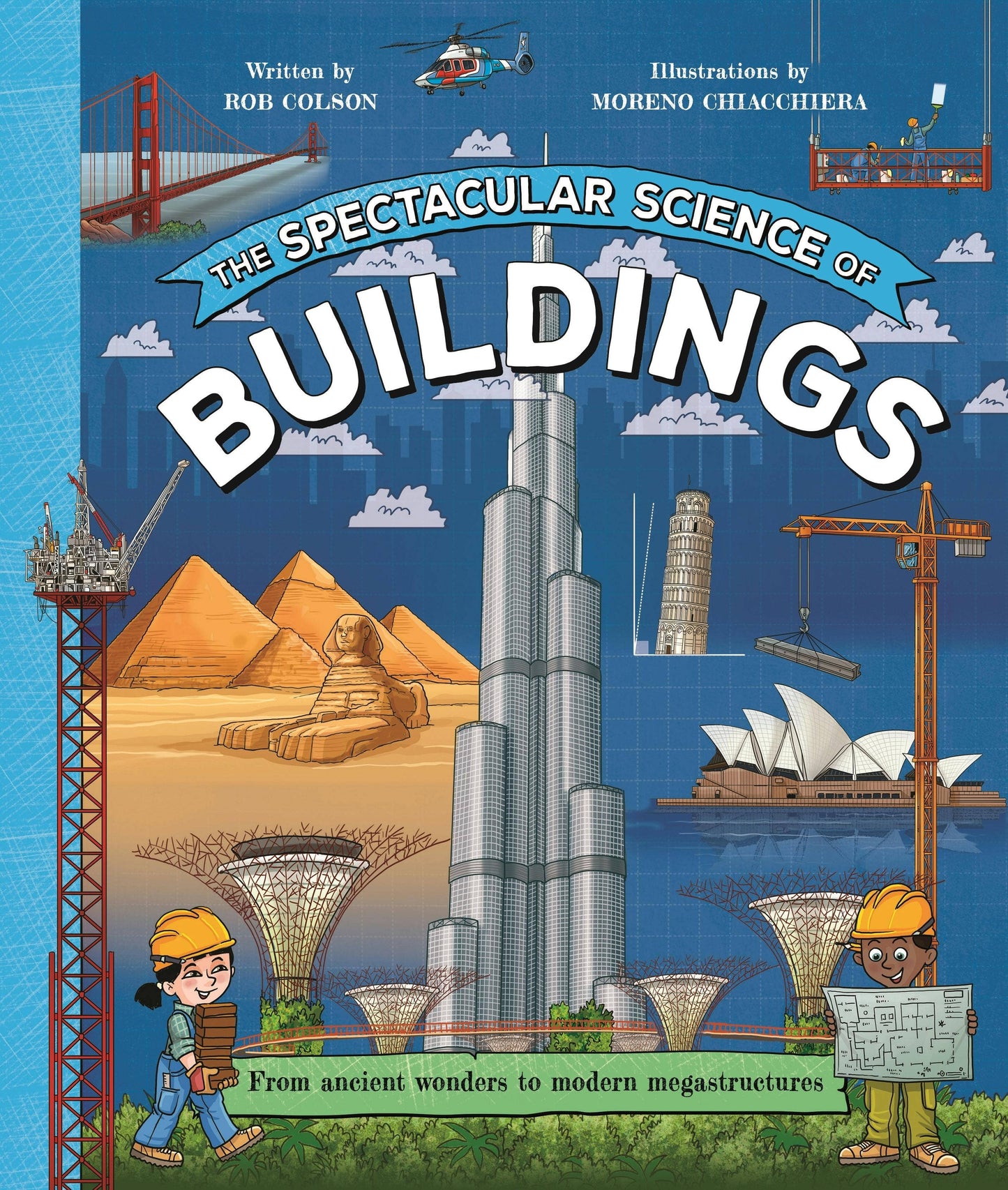Spectacular Science: Buildings Ancient To Modern