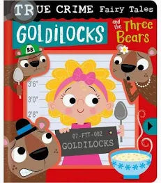 True Crime Fairy Tales Goldilocks and the Three Be